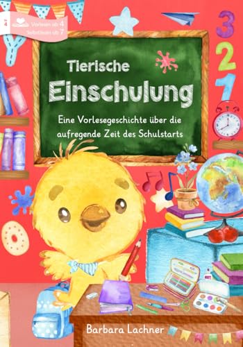 Tierische Einschulung: Eine Vorlesegeschichte über die aufregende Zeit des Schulstarts (Tierische Abenteuer, Band 4)