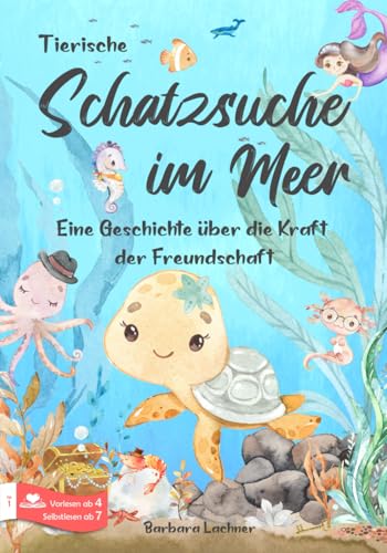 Tierische Schatzsuche im Meer: Eine Geschichte über die Kraft der Freundschaft (Tierische Abenteuer, Band 1) von Barbara Lachner