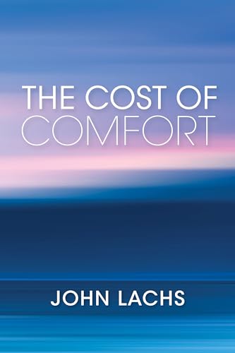 The Cost of Comfort (American Philosophy)
