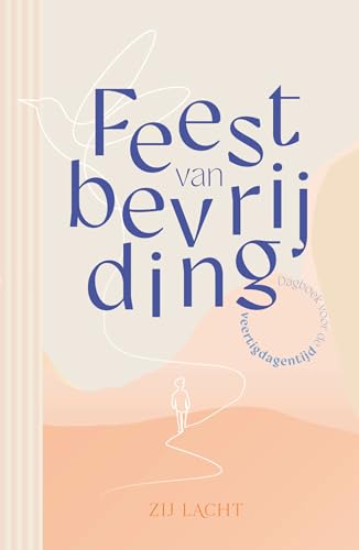Zij lacht feest van bevrijding: Dagboek voor de veertigdagentijd