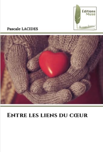 Entre les liens du cœur: DE von Éditions Muse
