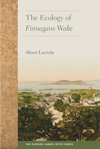 The Ecology of Finnegans Wake (The Florida James Joyce) von University Press of Florida