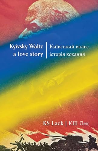 Kyivsky Waltz | a love story: ¿¿¿¿¿¿¿¿¿ ¿¿¿¿¿| ¿¿¿¿¿¿¿ ¿¿¿¿¿¿¿ von Finishing Line Press