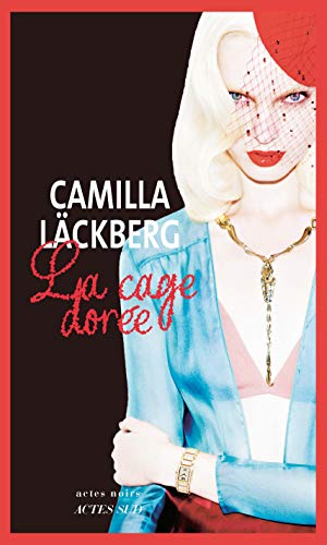 La cage doree: La vengeance d'une femme est douce et impitoyable La cage doree: La vengeance d'une femme est douce et impitoyable von Actes Sud