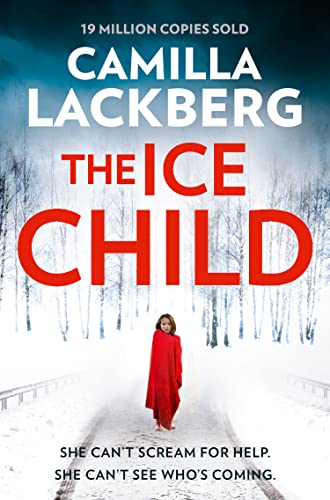 The Ice Child: A riveting police procedural crime thriller (Patrik Hedstrom and Erica Falck)