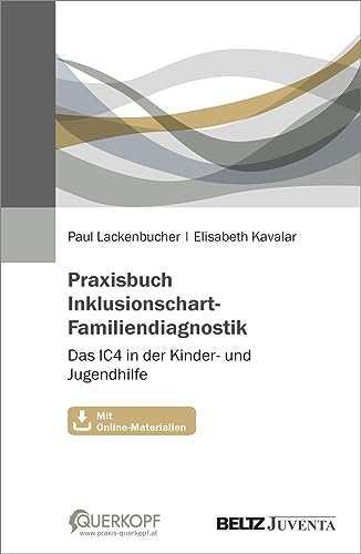 Praxisbuch Inklusionschart-Familiendiagnostik: Das IC4 in der Kinder- und Jugendhilfe. Mit Online-Materialien von Beltz Juventa