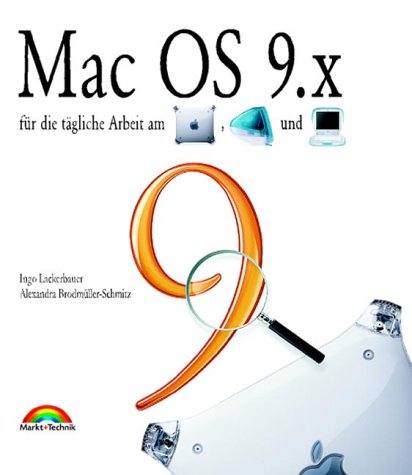 Mac OS 9.x . Für die tägliche Arbeit am G4 Power Mac, iMac und iBook (Macintosh Bücher) von Markt+Technik