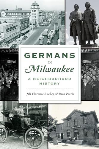Germans in Milwaukee: A Neighborhood History (American Heritage) von History Press