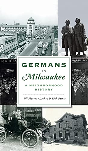 Germans in Milwaukee: A Neighborhood History (American Heritage)