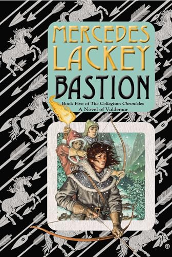 Bastion: Book Five of the Collegium Chronicles (A Valdemar Novel)