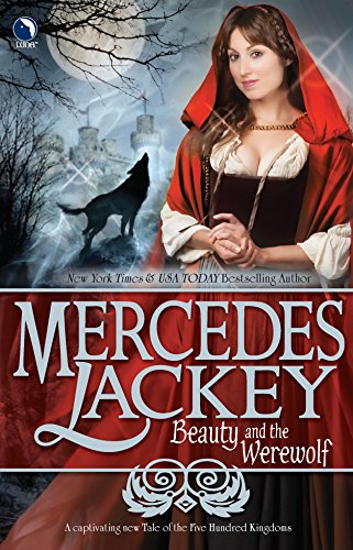 Beauty and the Werewolf (A Tale of the Five Hundred Kingdoms, 6, Band 6)