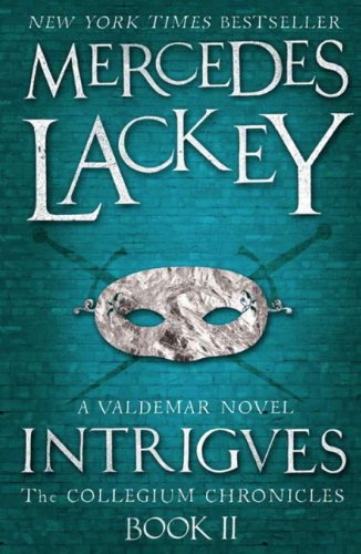 Collegium Chronicles, Vol. 2 - Intrigues: A Valdemar Novel Collegium Chronicles, Vol. 2 - Intrigues: A Valdemar Novel