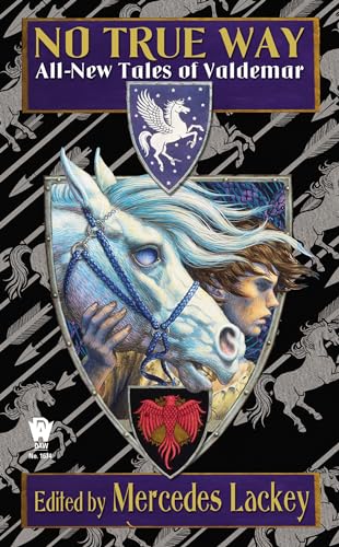 No True Way: All-New Tales of Valdemar No True Way: All-New Tales of Valdemar