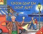 Edison geht ein Licht auf: Die Geschichte der Glühlampe