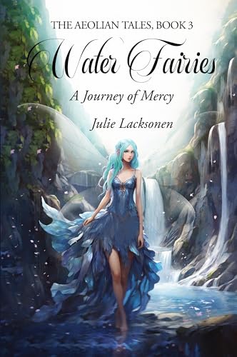 Water Fairies: A Journey of Mercy (The Aeolian Tales, Band 3) von Book Publishing Pros