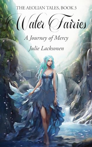 Water Fairies: A Journey of Mercy (The Aeolian Tales, Band 3) von Book Publishing Pros