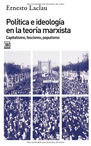 Política e ideología en la teoría marxista: Capitalismo, fascismo, populismo (Siglo XXI de España General, Band 212)