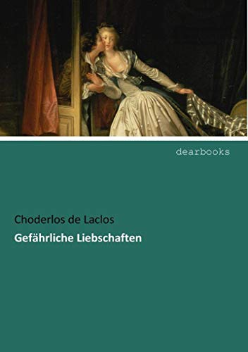 Gefaehrliche Liebschaften von dearbooks