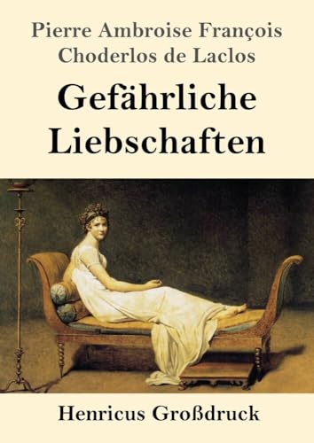 Gefährliche Liebschaften (Großdruck): DE