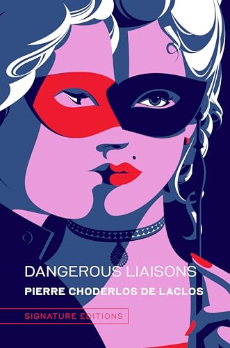 Dangerous Liaisons: by Pierre Choderlos de Laclos (Signature Editions) von Union Square & Co.