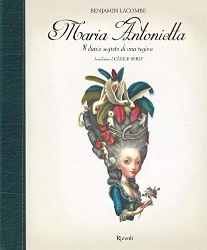 Maria Antonietta. Il diario segreto di una regina (Album) von Rizzoli