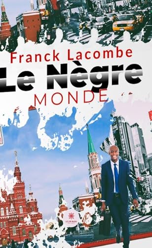 Le Nègre monde von LE LYS BLEU EDITIONS SAS