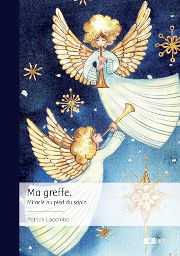 Ma greffe.: Miracle au pied du sapin von PUBLIBOOK