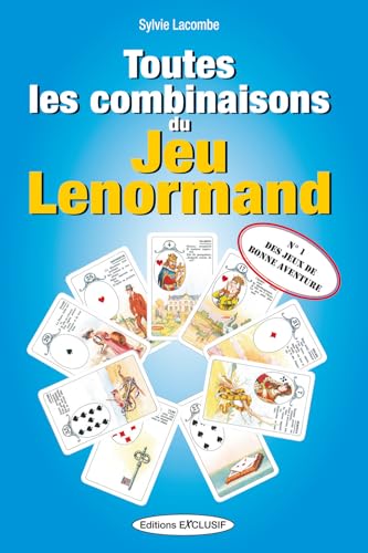 Toutes les combinaisons du jeu Lenormand Toutes les combinaisons du jeu Lenormand von EXCLUSIF