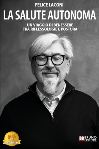 La Salute Autonoma: Un Viaggio Di Benessere Tra Riflessologie E Postura La Salute Autonoma: Un Viaggio Di Benessere Tra Riflessologie E Postura von Bruno Editore