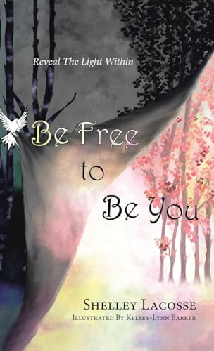 Be Free To Be You: Reveal The Light Within von Tellwell Talent