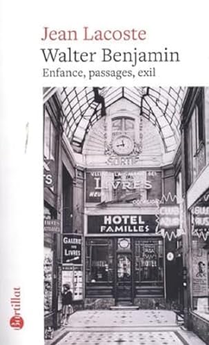 Walter Benjamin - Enfance, passages, exil: Enfances, passages, exil