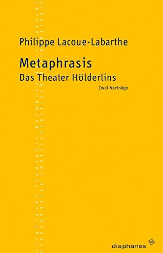 Metaphrasis Das Theater Hölderlins. Zwei Vorträge. (TransPositionen)