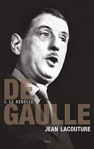 De Gaulle, tome 1: Le rebelle von Seuil