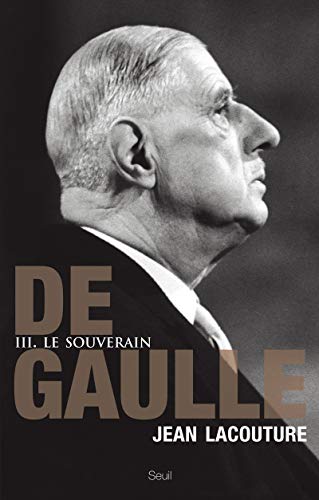 De Gaulle, tome 3: Le souverain (1959-1970), tome 3 von Seuil