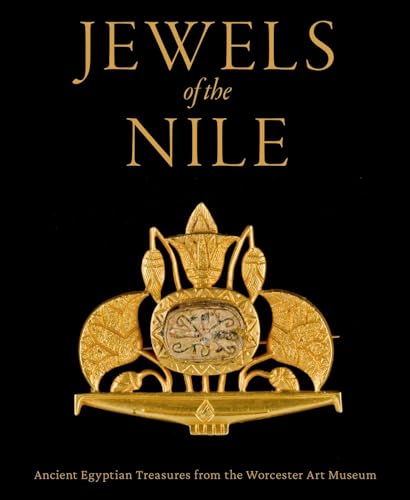 Jewels of the Nile: Ancient Egyptian Treasures from the Worcester Art Museum