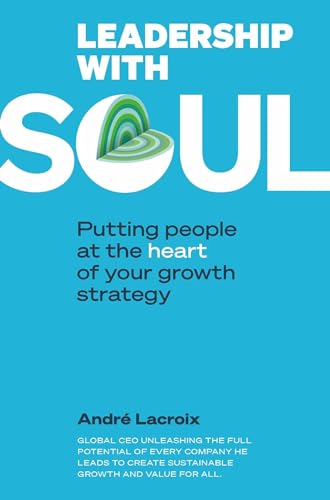 Leadership with soul - Putting people et the heart of your growth strategy - Relié: PUTTING PEOPLE AT HEART OF YOUR GROWTH STRATEGY von ESKA