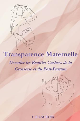 Transparence Maternelle : Dévoiler les Réalités Cachées de la Grossesse et du Post-Partum von AFNIL