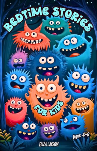 Bedtime Stories for Kids Ages 4-8: Funny and Cute Monster Tales About Friendship, with Educational Life Lessons about Kindness, Compassion, Courage ... by boosting Self-Esteem and Self-Worth Bedtime Stories for Kids Ages 4-8: Funny and Cute Monster Tales About Friendship, with Educational Life Lessons about Kindness, Compassion, Courage ... by boosting Self-Esteem and Self-Worth von Independently published