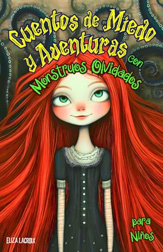 Cuentos de Miedo y Aventuras con Monstruos Olvidados para Niños: Historias de Terror y Fantasía Oscura Donde los Recuerdos Perdidos Cobran Vida, ... Sueños Infantiles que Acechan en las Sombras Cuentos de Miedo y Aventuras con Monstruos Olvidados para Niños: Historias de Terror y Fantasía Oscura Donde los Recuerdos Perdidos Cobran Vida, ... Sueños Infantiles que Acechan en las Sombras von Independently published