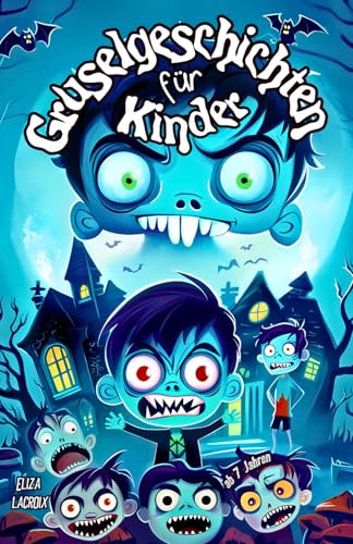 Gruselgeschichten für Kinder ab 7 Jahren: Vampire trinken keinen Saft! Spannendes und lustiges Gruselbuch über Abenteuer mit niedlichen Welpen, die ... Menge mysteriösem, fesselndem Gruselspaß! Gruselgeschichten für Kinder ab 7 Jahren: Vampire trinken keinen Saft! Spannendes und lustiges Gruselbuch über Abenteuer mit niedlichen Welpen, die ... Menge mysteriösem, fesselndem Gruselspaß! von Independently published