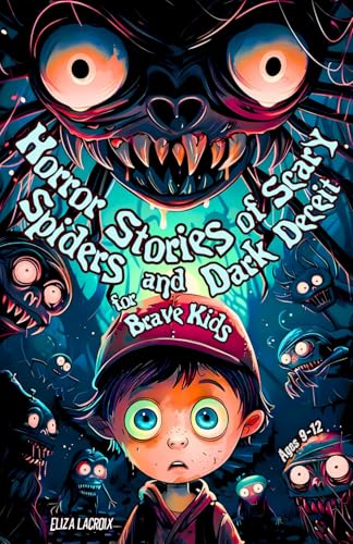 Horror Stories of Scary Spiders and Dark Deceit for Brave Kids Ages 9-12: Creepy Crawly Midnights with Cursed Necklaces, Spooky Arachnid Carnivals, ... Nightmares and Campfire Fun for Teen Scouts Horror Stories of Scary Spiders and Dark Deceit for Brave Kids Ages 9-12: Creepy Crawly Midnights with Cursed Necklaces, Spooky Arachnid Carnivals, ... Nightmares and Campfire Fun for Teen Scouts von Independently published