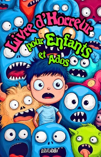 Livre d'Horreur pour Enfants et Ados: Histoires Effrayantes et Aventures Fantastiques Mêlant Courage, Amitié et Fantômes Vengeurs | Filles et Garçons ... des Monstres dans les Profondeurs des Ombres Livre d'Horreur pour Enfants et Ados: Histoires Effrayantes et Aventures Fantastiques Mêlant Courage, Amitié et Fantômes Vengeurs | Filles et Garçons ... des Monstres dans les Profondeurs des Ombres von Independently published