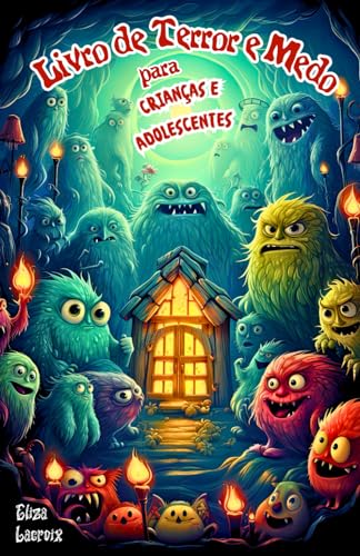 Livro de Terror e Medo para Crianças e Adolescentes: Antologia de contos infantis sobre mistérios, enigmas assombrosos, sem esquecer dos monstros, fantasmas e aventuras juvenis em português Livro de Terror e Medo para Crianças e Adolescentes: Antologia de contos infantis sobre mistérios, enigmas assombrosos, sem esquecer dos monstros, fantasmas e aventuras juvenis em português von Independently published