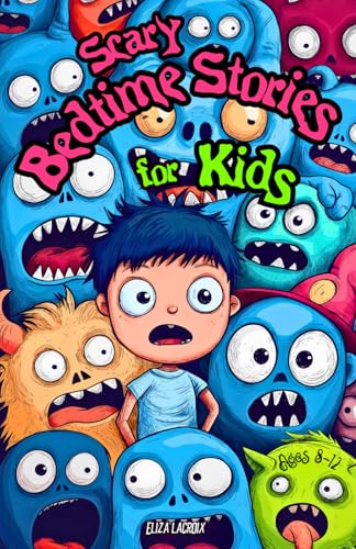 Scary Bedtime Stories for Kids Ages 8-12: Spooky Adventure Tales of Courage and Friendship to Tell Around the Campfire, featuring Magical Goblin ... Horror and Creepy Monsters Hiding in the Dark Scary Bedtime Stories for Kids Ages 8-12: Spooky Adventure Tales of Courage and Friendship to Tell Around the Campfire, featuring Magical Goblin ... Horror and Creepy Monsters Hiding in the Dark von Independently published