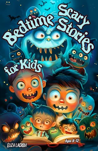 Scary Bedtime Stories for Kids Ages 8-12: Spooky Midnight Frights Collection | Tales of Nightmarish Monsters, Enchanted Portals, Haunted Creepy Ice ... Seeking an Entertaining Campfire Horror Book Scary Bedtime Stories for Kids Ages 8-12: Spooky Midnight Frights Collection | Tales of Nightmarish Monsters, Enchanted Portals, Haunted Creepy Ice ... Seeking an Entertaining Campfire Horror Book von Independently published