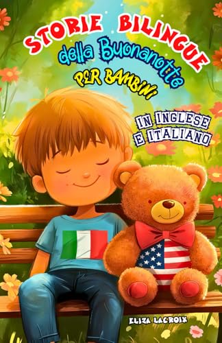 Storie Bilingue della Buonanotte per Bambini in Inglese e Italiano: Racconti Educativi di Avventura e Fantasia per Piccoli Esploratori Linguistici che ... Scoprire, Imparare Nuove Parole e Divertirsi Storie Bilingue della Buonanotte per Bambini in Inglese e Italiano: Racconti Educativi di Avventura e Fantasia per Piccoli Esploratori Linguistici che ... Scoprire, Imparare Nuove Parole e Divertirsi von Independently published