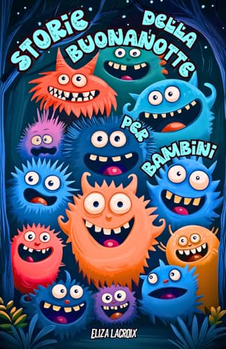 Storie della Buonanotte per Bambini: Racconti Fantastici per Dormire Felici e Calmi, con Avventure Dove la Paura Fa Sorridere, tra Coraggio, Amicizia e la Magia della Notte Storie della Buonanotte per Bambini: Racconti Fantastici per Dormire Felici e Calmi, con Avventure Dove la Paura Fa Sorridere, tra Coraggio, Amicizia e la Magia della Notte von Independently published