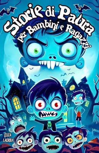 Storie di Paura e Mistero per Bambini e Ragazzi: I Vampiri Non Bevono Succo! Avventure Paurose con Piccoli Cuccioli che Odiano l'Aglio, Laghi Rossi ... per Notti da Brivido e Risate Inaspettate Storie di Paura e Mistero per Bambini e Ragazzi: I Vampiri Non Bevono Succo! Avventure Paurose con Piccoli Cuccioli che Odiano l'Aglio, Laghi Rossi ... per Notti da Brivido e Risate Inaspettate von Independently published