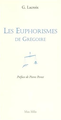 Les euphorismes de Grégoire von MAX MILO