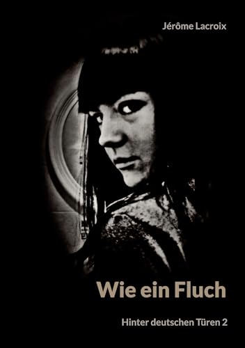Wie ein Fluch: Hinter deutschen Türen 2 von BoD – Books on Demand